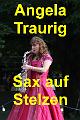 02 Angela Traurig-Sax auf Stelzen